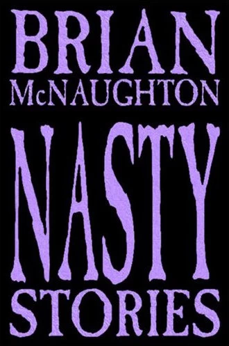 Nasty Stories (Nasty Stories #1) by Brian McNaughton