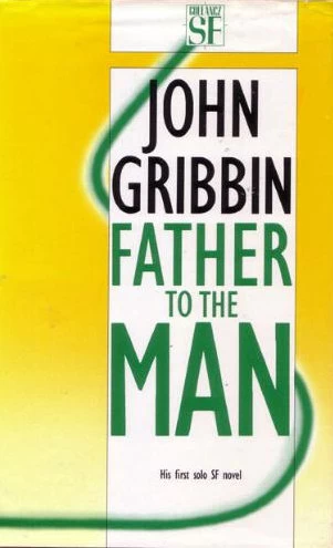 Father to the Man by John Gribbin