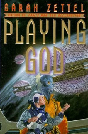 Playing God by Sarah Zettel