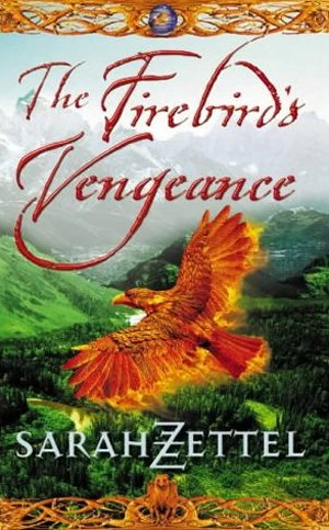 The Firebird's Vengeance (Isavalta #3) by Sarah Zettel