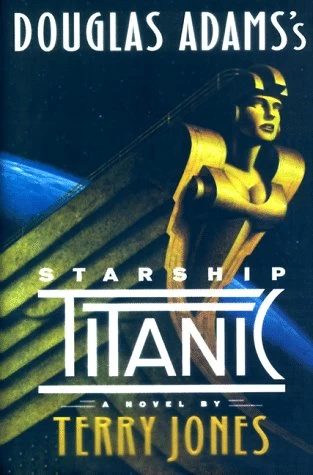 Douglas Adams's Starship Titanic by Terry Jones