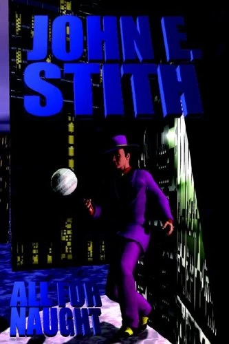 All for Naught by John E. Stith