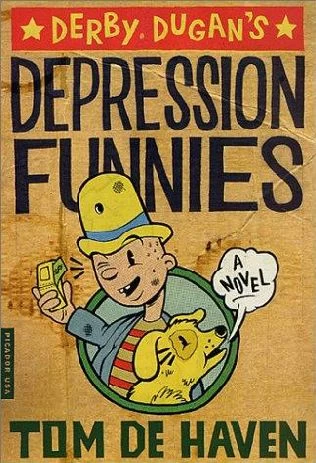 Derby Dugan's Depression Funnies (Derby Dugan #2) by Tom de Haven