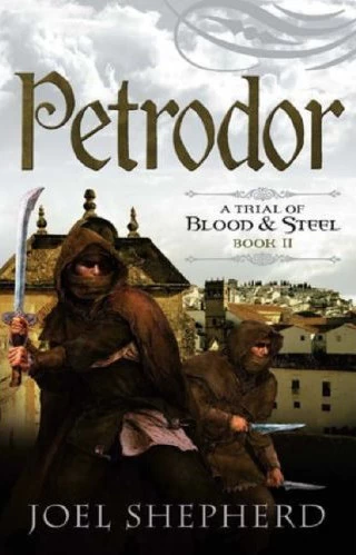 Petrodor (A Trial of Blood and Steel #2) by Joel Shepherd