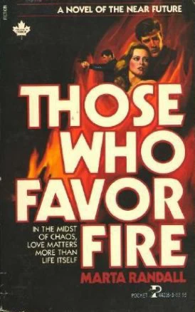 Those Who Favor Fire by Marta Randall