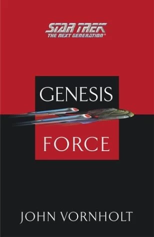 Genesis Force (Star Trek: The Next Generation: The Genesis Wave) by John Vornholt