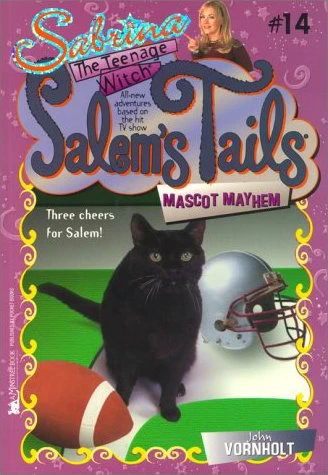 Mascot Mayhem (Sabrina the Teenage Witch: Salem's Tails #14) by John Vornholt