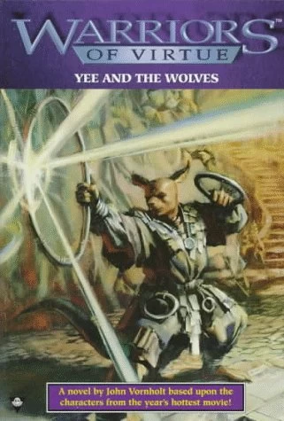 Yee and the Wolves (Warriors of Virtue #5) by John Vornholt
