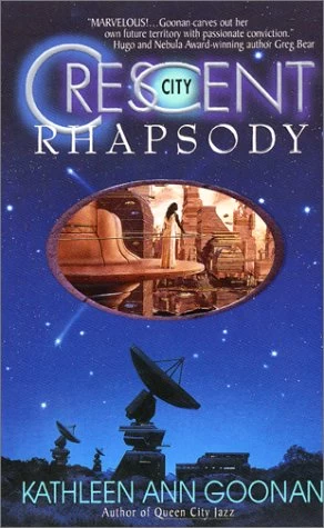 Crescent City Rhapsody (Nanotech Cycle #3) by Kathleen Ann Goonan