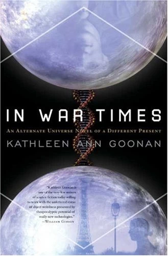 In War Times by Kathleen Ann Goonan