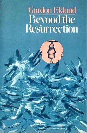 Beyond the Resurrection by Gordon Eklund