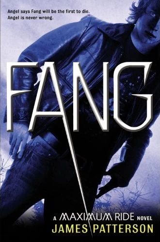Fang (Maximum Ride #6) by James Patterson