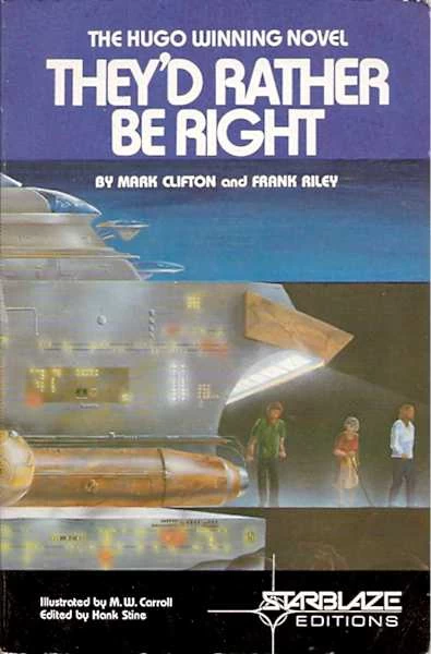They'd Rather Be Right by Mark Clifton, Frank Riley