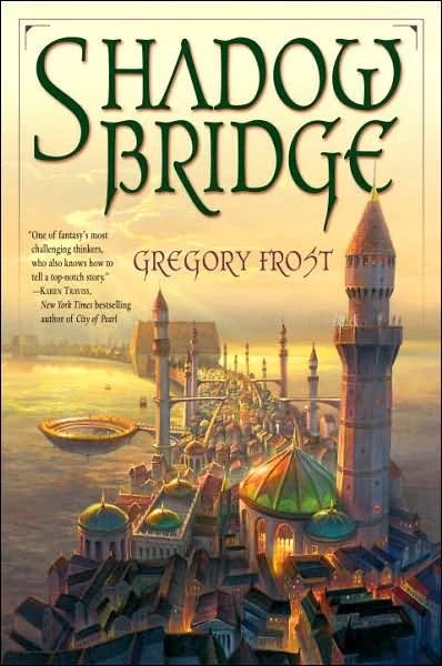 Shadowbridge (Shadowbridge #1) by Gregory Frost