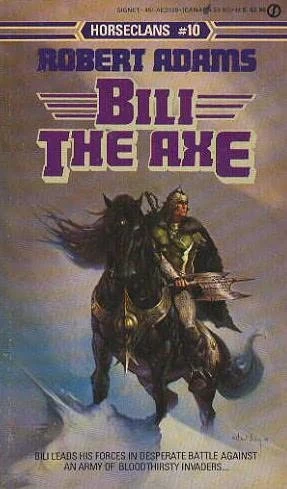 Bili the Axe (Horseclans #10) by Robert Adams