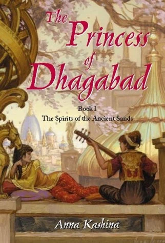 The Princess of Dhagabad (The Spirits of the Ancient Sands #1) by Anna Kashina
