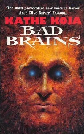 Bad Brains by Kathe Koja