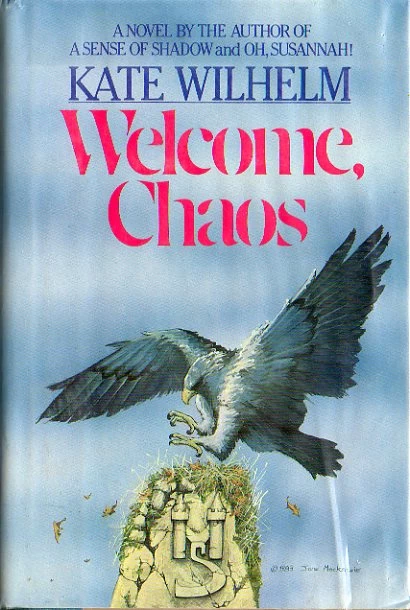 Welcome, Chaos by Kate Wilhelm