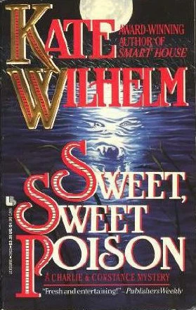 Sweet, Sweet Poison (Constance and Charlie #4) by Kate Wilhelm