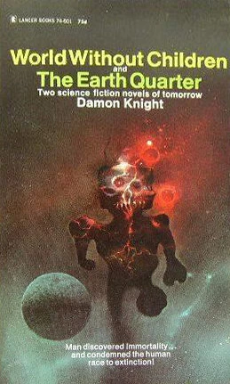World Without Children and The Earth Quarter by Damon Knight