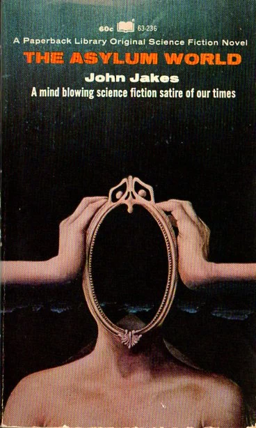 The Asylum World by John Jakes