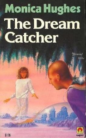 The Dream Catcher (Arc One #2) by Monica Hughes