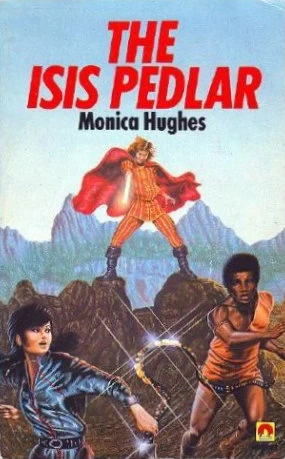 The Isis Pedlar (Isis #3) by Monica Hughes