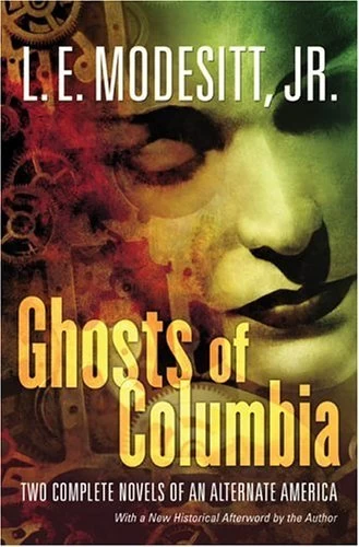 Ghosts of Columbia (Ghost Novels) by L. E. Modesitt, Jr.