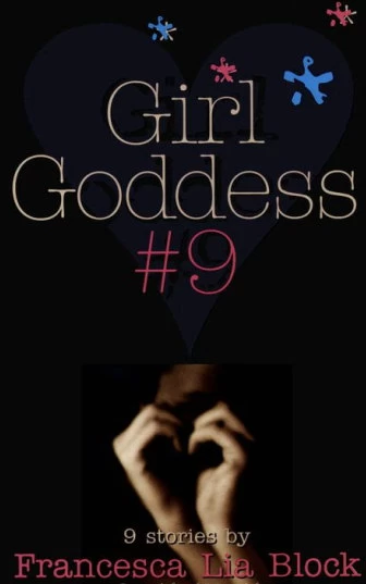 Girl Goddess #9 by Francesca Lia Block