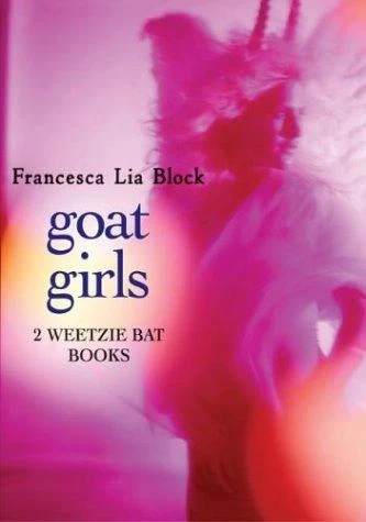 Goat Girls (Weetzie Bat (omnibus editions)) by Francesca Lia Block