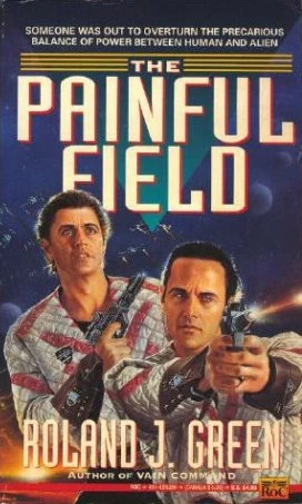 The Painful Field (Starcruiser Shenandoah #5) by Roland J. Green