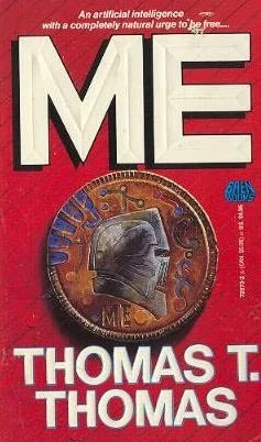 Me: A Novel of Self-Discovery by Thomas T. Thomas