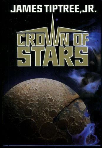 Crown of Stars by James Tiptree Jr.