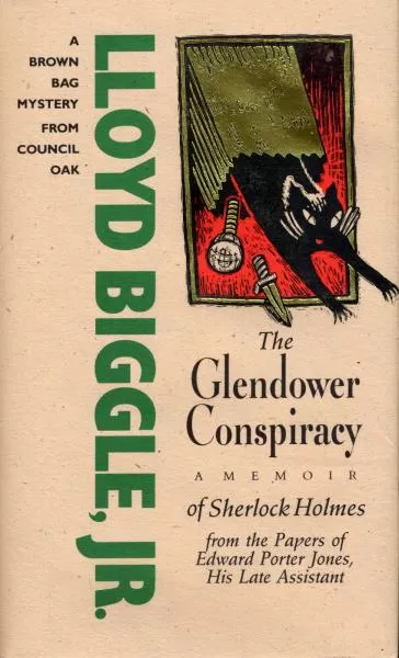 The Glendower Conspiracy: A Memoir of Sherlock Holmes from the Papers of Edward Porter Jones, His Late Assistant (Sherlock Holmes #2) by Lloyd Biggle, Jr.