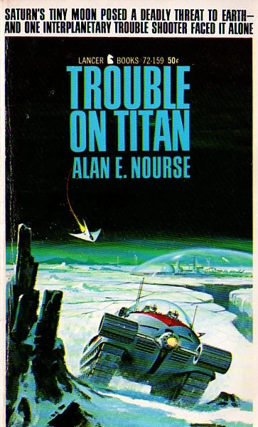 Trouble on Titan by Alan E. Nourse