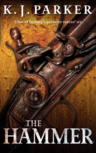 The Hammer by K. J. Parker