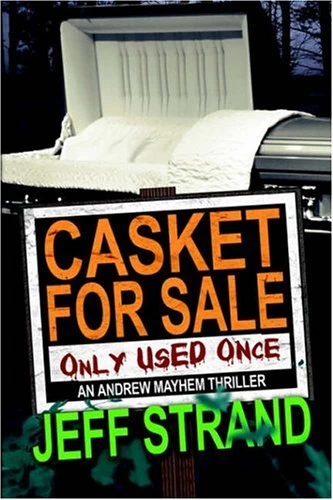 Casket for Sale (Only Used Once) (Andrew Mayhem #3) by Jeff Strand