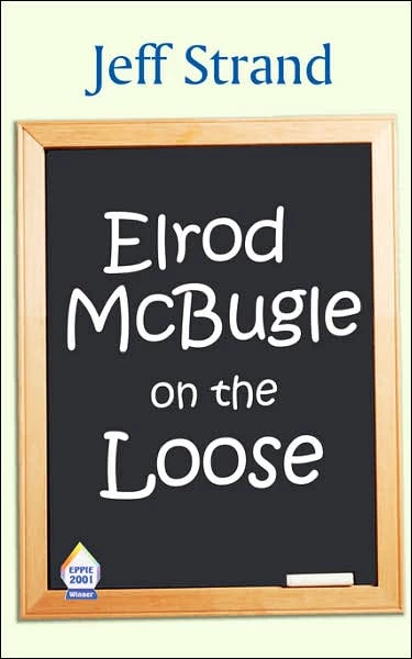 Elrod McBugle on the Loose by Jeff Strand