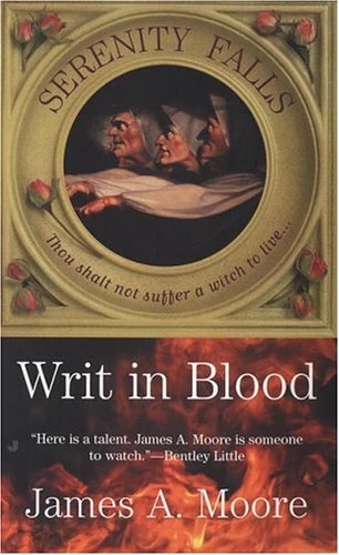 Writ in Blood (Serenity Falls #1) by James A. Moore