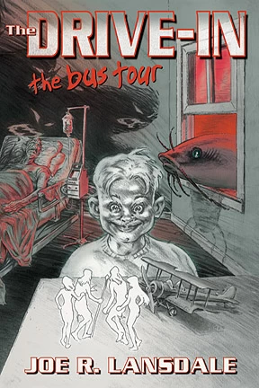 The Drive-In: The Bus Tour (The Drive-In) by Joe R. Lansdale