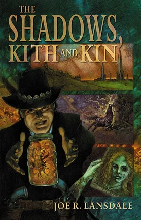 The Shadows, Kith and Kin by Joe R. Lansdale