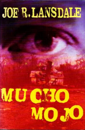 Mucho Mojo (Hap Collins and Leonard Pine #2) by Joe R. Lansdale