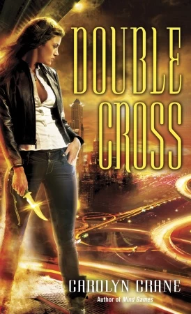 Double Cross (Justine Jones: Disillusionist #2) by Carolyn Crane