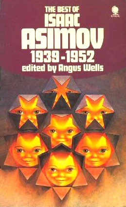 The Best of Isaac Asimov 1939-1952 (The Best of Isaac Asimov) by Isaac Asimov