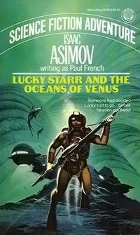 Lucky Starr and the Oceans of Venus (Lucky Starr #3) by Paul French
