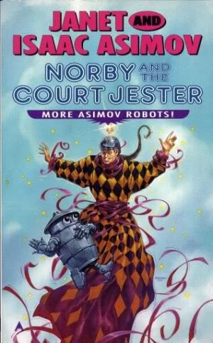 Norby and the Court Jester (Norby Chronicles) by Isaac Asimov, Janet Asimov