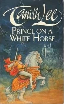 Prince on a White Horse (Castle of Dark #2) by Tanith Lee