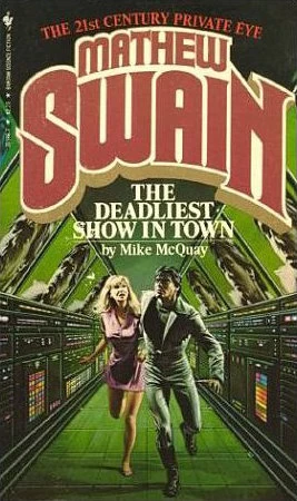 The Deadliest Show in Town (Mathew Swain) by Mike McQuay