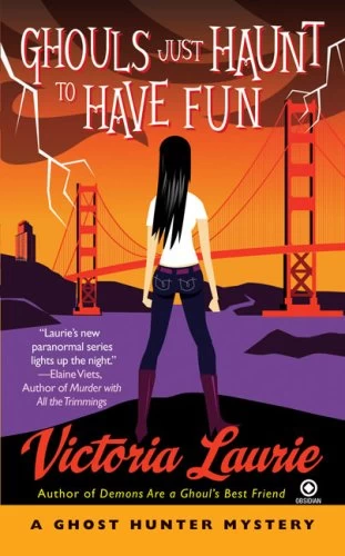 Ghouls Just Haunt to Have Fun (Ghost Hunter Mysteries #3) by Victoria Laurie