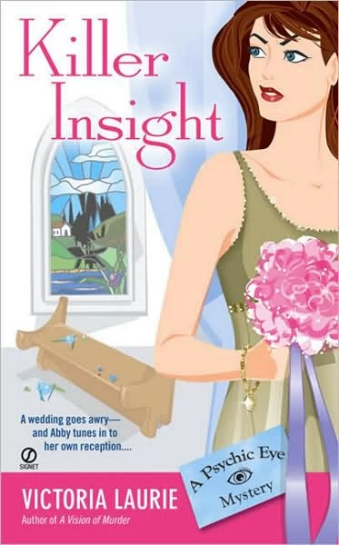 Killer Insight (Psychic Eye Mysteries #4) by Victoria Laurie